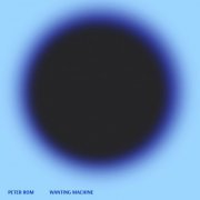 Peter Rom - Wanting Machine (2021) [Hi-Res]