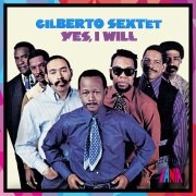 Gilberto Sextet – Yes, I Will (1970)