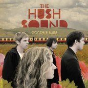 The Hush Sound - Goodbye Blues (2008)