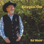 Ed Wahl - Keepin' On (2021)