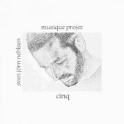 Sven Jörn Nehlsen Musique Projet - Cinq (2015)