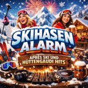Alpen Max, Silvershine, Martin Martini - Skihasen Alarm - Après Ski und Hüttengaudi Hits (2026)