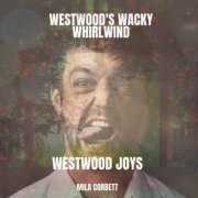 Westwood Joys - Westwood's Wacky Whirlwind (2023)