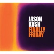 Jason Kush - Finally Friday (2023) [Hi-Res]