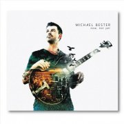 Michael Bester - Now, Not Yet (2020)