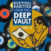 VA - Rock'n'Roll Rarities from The Deep Vault, Vol. 1 (2022)