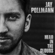 Jay Pollmann - Head in the Clouds (2017)
