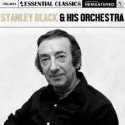 Stanley Black, His Orchestra - Essential Classics, Vol. 812: Stanley Black & His Orchestra (2025)