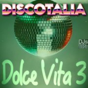DISCOTALIA - Dolce Vita 3 (2025)