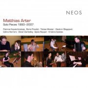 Patricia Kopatchinskaya, Boris Previšic, Tobias Moster, Vladimir Blagojevic - Matthias Arter: Solo Pieces 1993-2007 (2010)