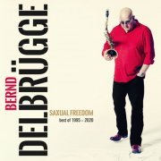 Bernd Delbrügge - Saxual Freedom - Best of 1995-2020 (2020)