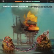 Sarah Bethe Nelson - Fast Moving Clouds (2015)