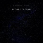 Mathew Unwin - Reconnection (2022)