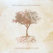 Seth James - A Million Miles of Love (2016)