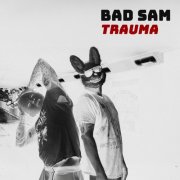 Bad Sam - Trauma (2025) Hi-Res