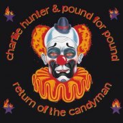 Charlie Hunter & Pound For Pound - Return Of The Candyman (1998)