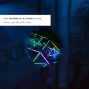 René Van Der Wouden - The Magnectic Reconnection (2024)