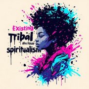 VA - Existing: Tribal Afro House Spiritualism, vol. 1 (2026)