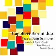 Capoferri Baroni Duo - Jazz Album and More (2021)