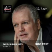 Niklas Sivelöv - J.S. Bach: Partitas & English Suites, Vol. 3 (2022) [Hi-Res]