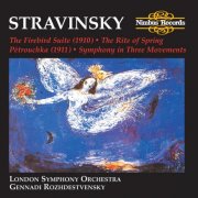 London Symphony Orchestra, Gennady Rozhdestvensky - Stravinsky: The Firebird Suite, The Rite of Spring, Pétrouchka & Symphony in Three Movements (2004)