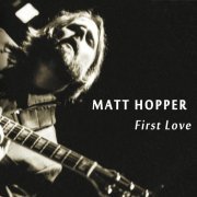 Matt Hopper - First Love (2015)