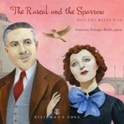 Antonio Pompa-Baldi - The Rascal and the Sparrow: Poulenc Meets Piaf (2013)