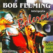 Bob Fleming - Interpreta Boleros (1960)