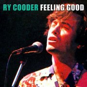 Ry Cooder - Feeling Good (Live) (2012)