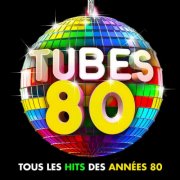 VA - Tubes 80 : Tous les hits des années 80 (2025)