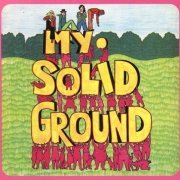 My Solid Ground – My Solid Ground (Reissue, Remastered) (1971/1997)