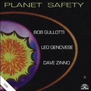 Bob Gullotti, Leo Genovese, Dave Zinno - Planet Safety (2007)