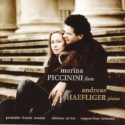 Marina Piccinini, Andreas Haefliger - Prokofiev & Franck: Sonatas - Debussy: Syrinx - Wagner/Liszt: Liebestod (2006)