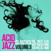 Acid Jazz Classics, Vol. 3 (The Finest Club Jazz Tracks from the 90's 'Till Now) (2014)