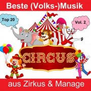 VA - Top 20: Beste (Volks-)Musik aus Zirkus & Manage, Vol. 2 (2018)