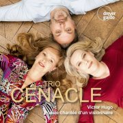 Trio Cénacle - Victor Hugo – Poésie chantée d’un visionnaire (2023)