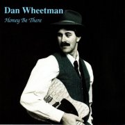 Dan Wheetman - Honey Be There (1992)