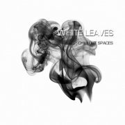 VA - White Leaves (Chill Out Spaces) (2021)