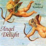 Mike Rowland - Angel Delight (1997)