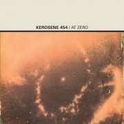 Kerosene 454 - At Zero (2025) [Hi-Res]
