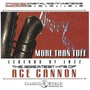 Ace Cannon - More Than Tuff: Greatest Hits (2018)