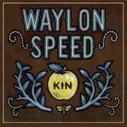 Waylon Speed - Kin (2014)