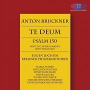 Eugen Jochum - Bruckner: Te Deum / Psalm 150 (1966) [2019] Hi-Res