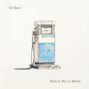Ori Barel - Bronze, Beige, Morse (2025)