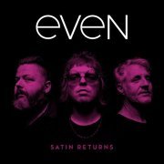 Even – Satin Returns (2018)