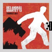 Dés András Quartet ’13 - Tourist No.1 (2014) [Hi-Res]