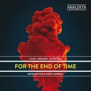 Gryphon Trio, James Campbell - Messiaen: For The End Of Time (2012)