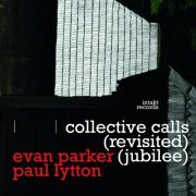 Evan Parker & Paul Lytton - Collective Calls (Revisited) [Jubilee] (2020) [Hi-Res]