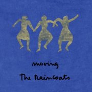 The Raincoats - Moving (1993)