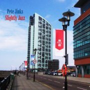 Pete Jinks - Slightly Jazz (2019)